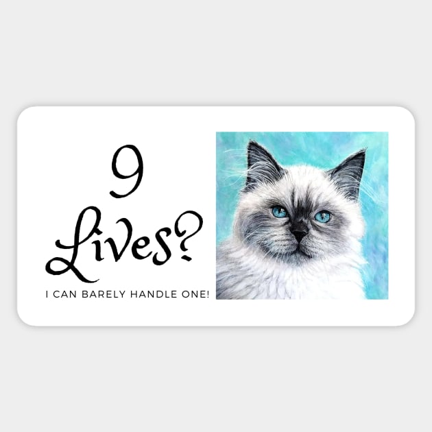 9 lives? I can barely handle one! Funny cat Sticker by LukjanovArt